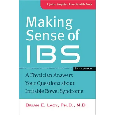 Making Sense of Ibs: A Physician Answers Your Questions about Irritable Bowel Syndrome