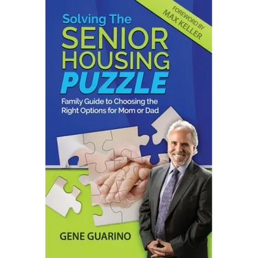 Solving The Senior Housing Puzzle: Family Guide to Choosing the Right Options for Mom or Dad