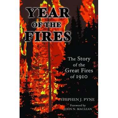 Year of the Fire: The Story of the Great Fires of 1910