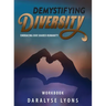 Demystifying Diversity Workbook: Embracing our Shared Humanity