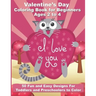 Valentine's Day Coloring Book for Beginners Ages 2 to 4: 50 Large and Easy Coloring Pages to Learn How to Color - 8.5" x 11"