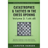Catastrophes & Tactics in the Chess Opening - Volume 2: 1 d4 d5: Winning in 15 Moves or Less: Chess Tactics, Brilliancies & Blunders in the Chess Open
