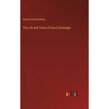 The Life and Times of David Zeisberger
