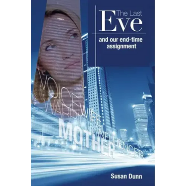 The Last Eve: And our end-time assignment