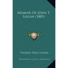 Memoir Of John T. Logan (1885)