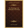 The Physiology and Philosophy of Fasting