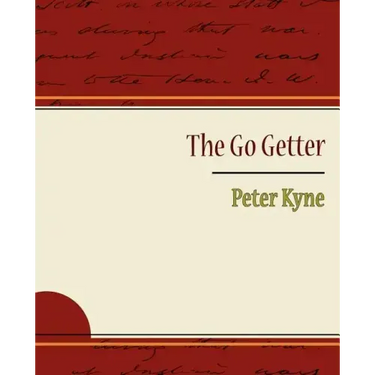 The Go Getter - Peter Kyne