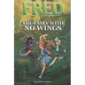 Fred: The Fairy With No Wings