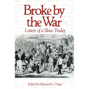 Broke by the War: Letters of a Slave Trader