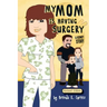 My Mom is Having Surgery: A Kidney Story