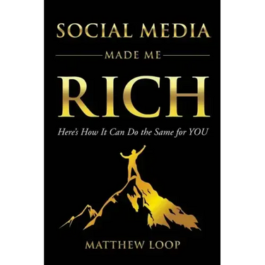 Social Media Made Me Rich: Here's How It Can Do the Same for You