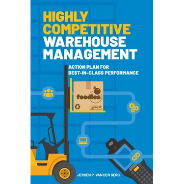 Highly Competitive Warehouse Management: Action plan for best-in-class performance