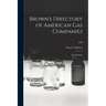 Brown's Directory of American Gas Companies: Gas Statistics; 1890