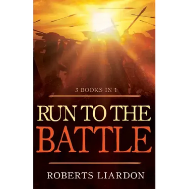 Run to the Battle: A Collection of Three Best-Selling Books