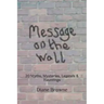 Message on the Wall: 20 Myths, Mysteries, Legends & Hauntings