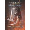 The Queen of Steel and Fire