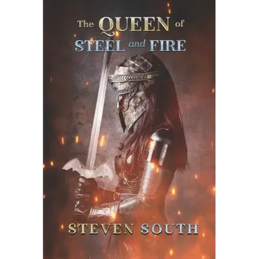 The Queen of Steel and Fire