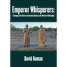 Emperor Whisperers: A Comparative History of Ancient Chinese and Western Philosophy