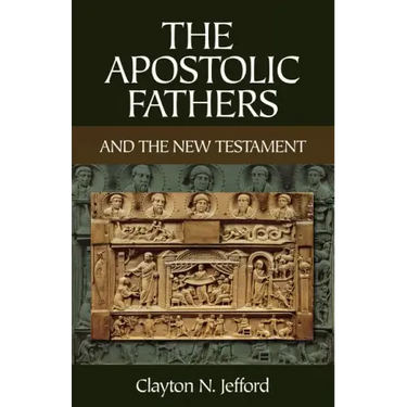 The Apostolic Fathers and the New Testament