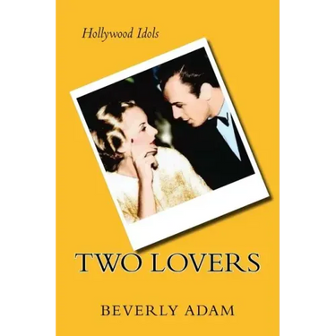 Two Lovers: The Love Story of Carole Lombard and Russ Columbo