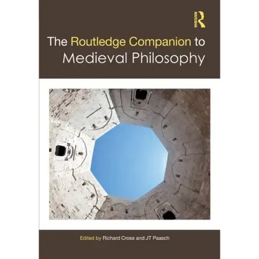 The Routledge Companion to Medieval Philosophy
