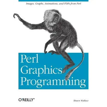 Perl Graphics Programming: Creating Svg, SWF (Flash), JPEG and PNG Files with Perl