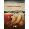 Being and Organizing in an Entangled World: Sociomateriality and Posthumanism