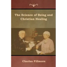The Science of Being and Christian Healing
