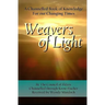Weavers of Light: A Channelled Book Of Knowledge For Our Changing Times