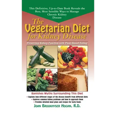 The Vegetarian Diet for Kidney Disease: Preserving Kidney Function with Plant-Based Eating
