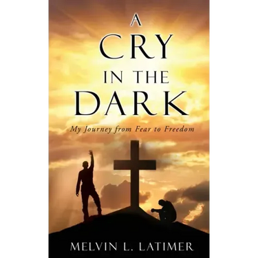 A Cry in the Dark: My Journey from Fear to Freedom