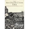 Reconstruction Era: A History from Beginning to End