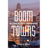 Boom Towns: Restoring the Urban American Dream