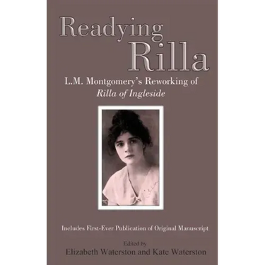 Readying Rilla: L.M. Montgomery's Reworking of Rilla of Ingleside