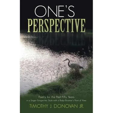 One's Perspective: Poetry for the Past Fifty Years in a Singer-Songwriter Style with a Baby-Boomer's Point of View