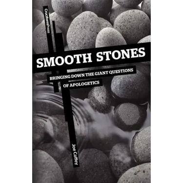 Smooth Stones: Bringing Down the Giant Questions of Apologetics