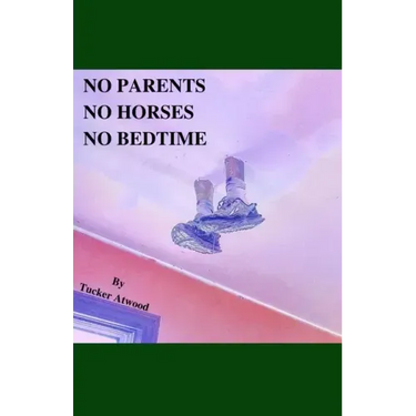 No Parents No Horses No Bedtime