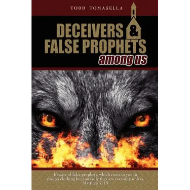 Deceivers and False Prophets Among Us