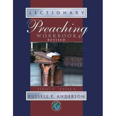 Lectionary Preaching Workbook: Series V, Cycle A (Revised)
