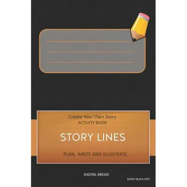 Story Lines - Create Your Own Story Activity Book, Plan Write and Illustrate: Unleash Your Imagination, Write Your Own Story, Create Your Own Adventur