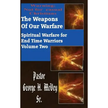The Weapons of Our Warfare