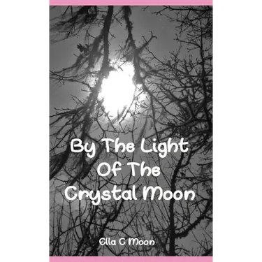 By The Light Of The Crystal Moon: A Book of Pagan Poetry and Short Stories
