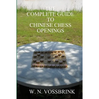 The Complete Guide to Chinese Chess Openings