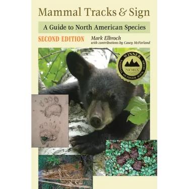 Mammal Tracks & Sign: A Guide to North American Species