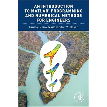 An Introduction to Matlab(r) Programming and Numerical Methods for Engineers