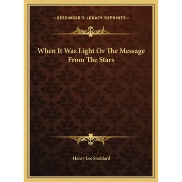 When It Was Light Or The Message From The Stars