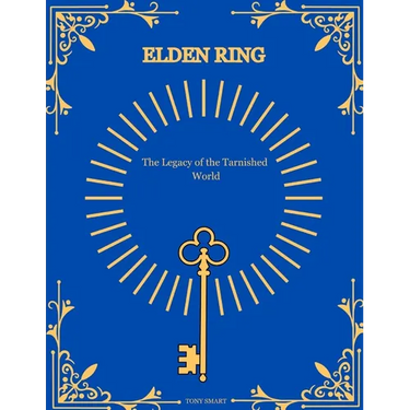 Elden Ring Mysteries Revealed.: The Legacy of the Tarnished World.
