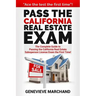 Pass the California Real Estate Exam: The Complete Guide to Passing the California Real Estate Salesperson License Exam the First Time!