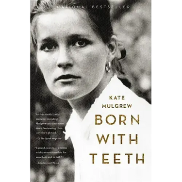 Born with Teeth: A Memoir