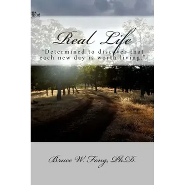 Real Life: "Determined to discover that each new day is worth living."
